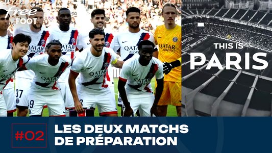 Illustration du Paris Saint-Germain / Episode 18 / This is Paris : Deux matchs amicaux pour se mettre en jambes