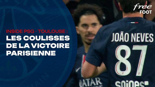 Illustration du Paris Saint-Germain / Episode 107 / Inside : Paris s'impose face à Toulouse