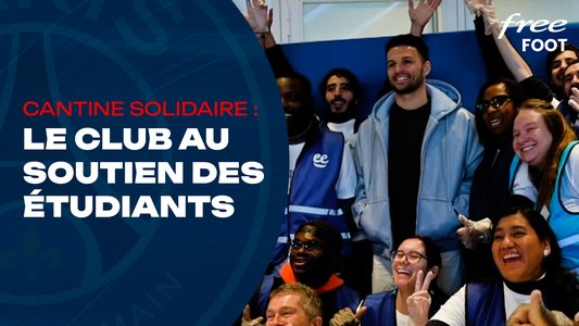 Illustration du Paris Saint-Germain / Episode 114 / Cantine Solidaire : la belle initiative du PSG