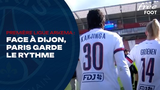 Illustration du Paris Saint-Germain / Episode 206 / Première Ligue Arkema : Paris s'impose à Dijon