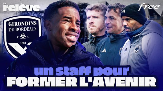 Illustration du La Relève / Episode 07 / Un staff pour former l'avenir de Bordeaux