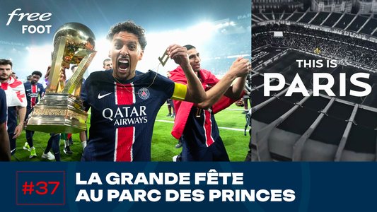 Illustration du Paris Saint-Germain / Episode 253 / This is Paris : Paris célèbre son titre