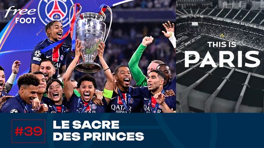 Illustration du Paris Saint-Germain / Episode 262 / This is Paris : Paris champion d'Europe