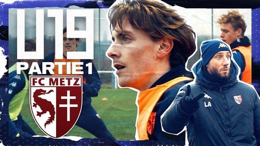 Illustration du U19 / Episode 09 / FC Metz - 1ère partie