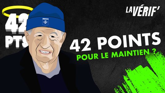 Illustration du La Vérif' / Episode 08 / Le maintien se joue-t-il vraiment à 42 points ?