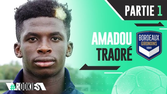 Illustration du Rookies / Episode 07 / Amadou Traoré (Bordeaux)